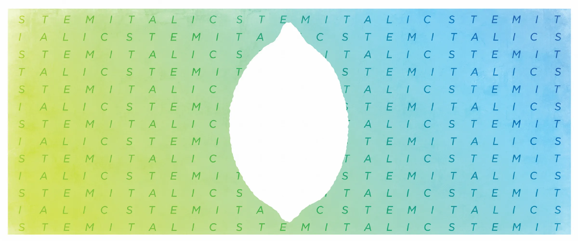 STEM ITALIC repeated in rows across a green to blue gradient, a pointed oval left blank at the centre
