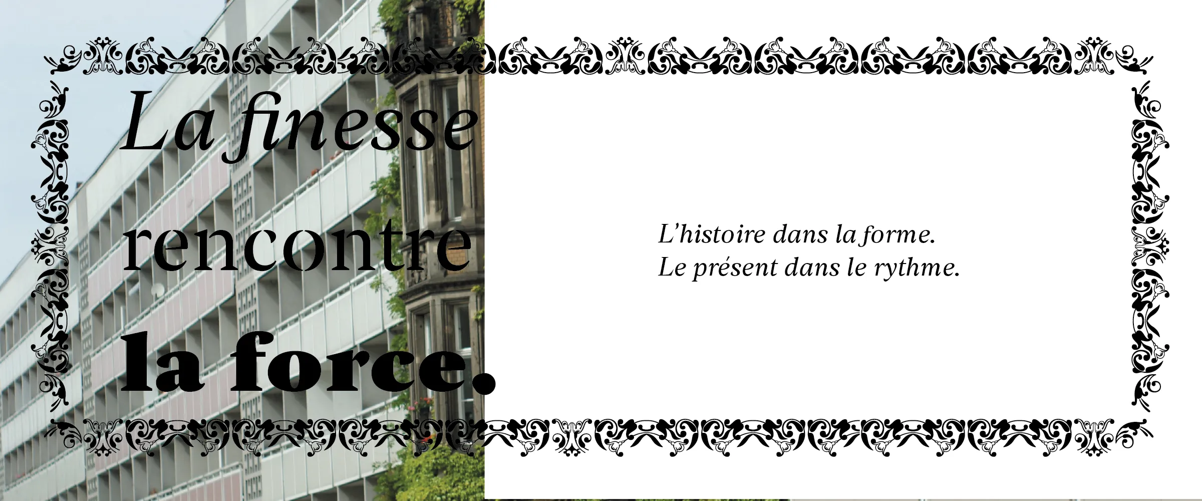 “La finesse rencontre la force” set inside an ornamental frame