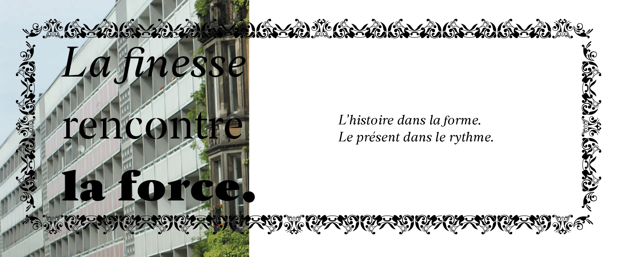 “La finesse rencontre la force” set inside an ornamental frame